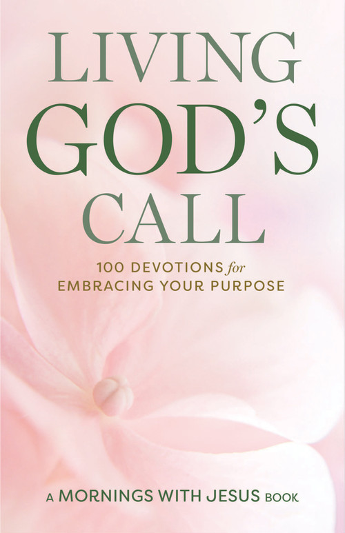 Living God's Call (100 Devotions for Embracing Your Purpose) by Guideposts, 9781965860311