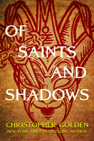 Of Saints and Shadows by Christopher  Golden, 9781967846344