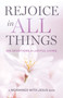 Rejoice in All Things (100 Devotions for Joyful Living) by Guideposts, 9781965860298