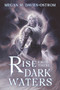 Rise From These Dark Waters by Megan M.  Davies-Ostrom, 9781967846337