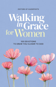 Walking in Grace for Women (100 Devotions to Draw You Closer to God) by Guideposts, 9781965860847