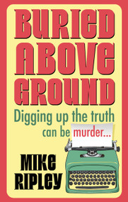 Buried Above Ground - 9781448321490 by Mike Ripley, 9781448321490