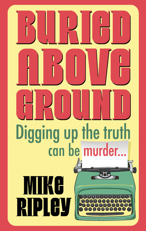 Buried Above Ground - 9781448321490 by Mike Ripley, 9781448321490