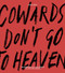 Cowards Don't Go To Heaven (The Scribblings of A Lost Creative Soul Who Found Paradise) by Eugene Cheong, 9789887066187