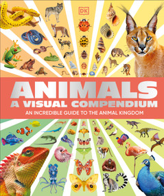 Animals A Visual Compendium (An Incredible Guide to the Animal Kingdom) by DK, 9798217307340