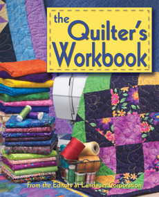 The Quilter's Workbook by Editors at Landauer Publishing, 9780979371103