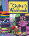 The Quilter's Workbook by Editors at Landauer Publishing, 9780979371103