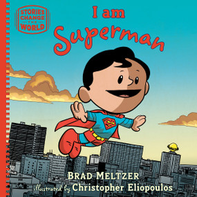 I am Superman by Brad Meltzer, Christopher Eliopoulos, 9780593531433