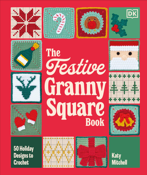 The Festive Granny Square Book (50 Holiday Designs to Crochet) by Katy Mitchell, 9798217311408