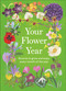 Your Flower Year (Blooms to Grow and Enjoy Every Month of the Year) by DK, Clover Robin, 9798217312221