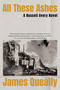 All These Ashes (A Russell Avery Novel) by James Queally, 9781640097179