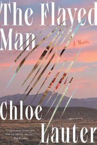 The Flayed Man (A Novel) by Chloe Lauter, 9781593768256