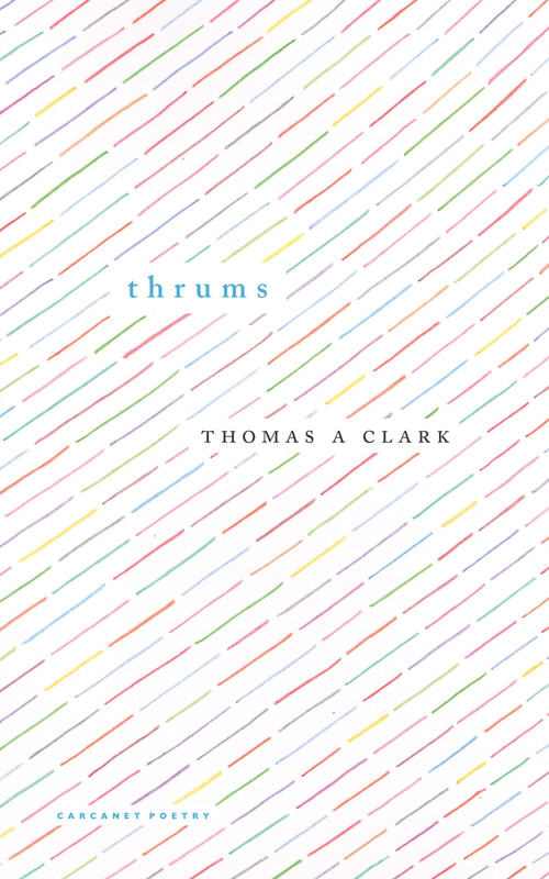 thrums by Thomas A Clark, 9781800175204