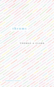 thrums by Thomas A Clark, 9781800175204