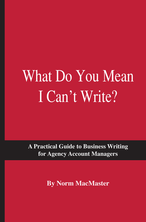 What Do You Mean I Can't Write by Norm MacMaster, 9781887229296