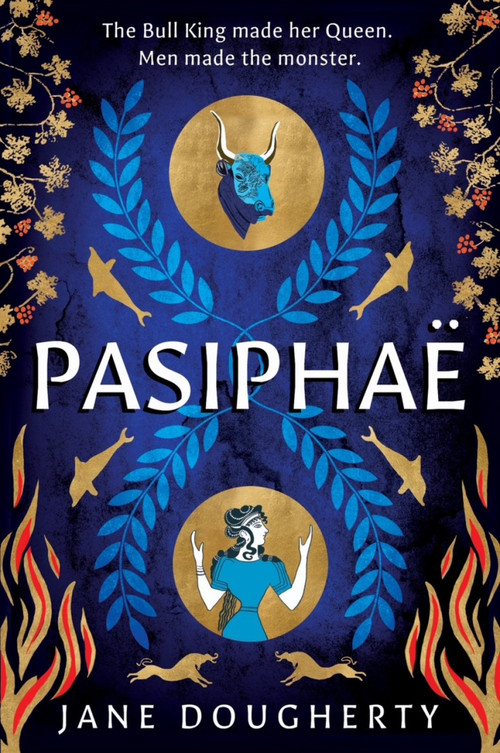Pasiphae (An Incredible Feminist Retelling of a Woman Wronged by Myth) by Jane Dougherty, 9781917163293