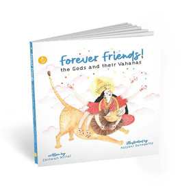 Forever Friends! (The Gods and Their Vahanas) by Chitwan Mittal, Kalyani Ganpathy, 9788195899234
