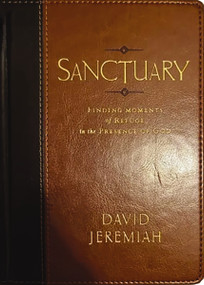 Sanctuary (Finding Moments of Refuge in the Presence of God) by Dr.  David Jeremiah, 9781400318278