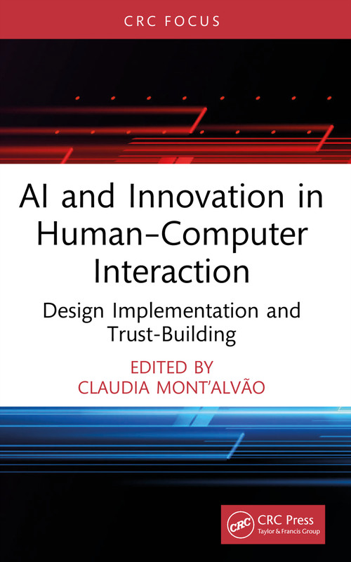 AI and Innovation in Human-Computer Interaction (Design Implementation and Trust-Building) by Claudia Mont'Alvão, 9781041215578
