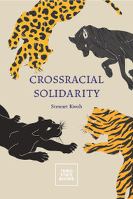 Crossracial Solidarity by Stewart Kwoh, 9798890130600