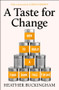 A Taste for Change (How to Build a Food Bank Free Future) by Heather Buckingham, 9781447378976