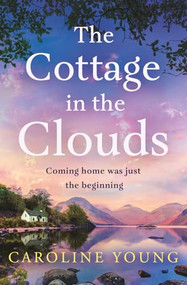 The Cottage in the Clouds by Caroline Young, 9781837003730