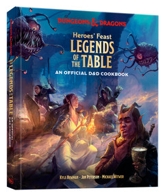 Heroes' Feast Legends of the Table (Dungeons & Dragons) (An Official D&D Cookbook) by Kyle Newman, Jon Peterson, Michael Witwer, Official Dungeons & Dragons Licensed, 9780593838273