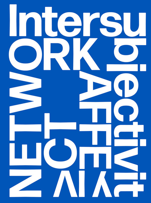 Network Affect (Intersubjectivity IV) by Mira Dayal, Kolja Gläser, Adina Glickstein, 9781915609892
