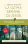 La última semana de Jesús (8 estudios para individuos o grupos) (Spanish Edition) by Cindy Bunch, Jesús Escudero Nava, 9781514013786