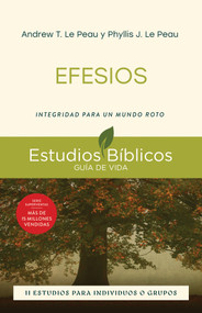 Efesios (Integridad para un mundo roto -- 11 estudios para individuos o grupos) (Spanish Edition) by Andrew T. Le Peau, Phyllis J. Le Peau, Jesús Escudero Nava, 9781514013861