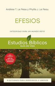 Efesios (Integridad para un mundo roto -- 11 estudios para individuos o grupos) (Spanish Edition) by Andrew T. Le Peau, Phyllis J. Le Peau, Jesús Escudero Nava, 9781514013861