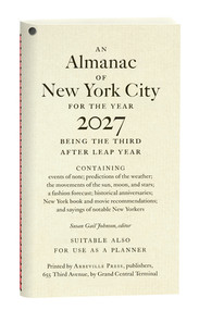 An Almanac of New York City for the Year 2027 by Susan Gail Johnson, 9780789254832