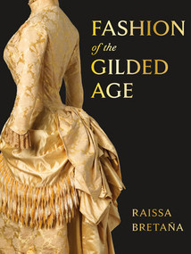 Fashion of the Gilded Age by Raissa Bretaña, 9780789215482