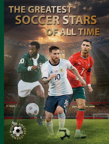 The Greatest Soccer Stars of All Time by Illugi Jökulsson, 9780789215512
