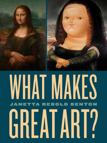 What Makes Great Art? by Janetta Rebold Benton, 9780789215505