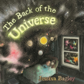 The Back of the Universe by Jessixa Bagley, Jessixa Bagley, 9780823456741