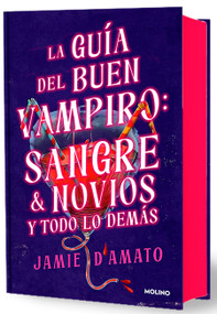 La guía del buen vampiro: sangre, novios y todo lo demás / The Good Vampire's Guide to Blood & Boyfriends (Spanish Edition) by Jamie D'Amato, 9788427248298