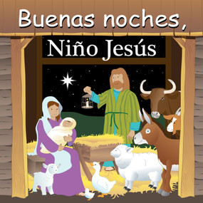 Buenas Noches, Niño Jesús (Spanish Edition) by Adam Gamble, Mark Jasper, Joe Veno, 9781649071675