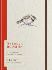 The Backyard Bird Planner (An Undated Desk Calendar and Journal) by Amy Tan, 9798217034796