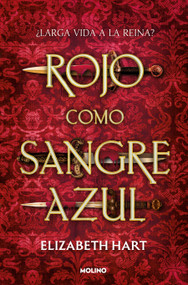 Rojo como sangre azul / Red as Royal Blood (Spanish Edition) by Elizabeth Hart, 9788427251908
