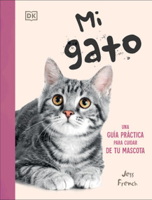 Mi gato (My Cat) (Una guía práctica para cuidar de tu mascota) (Spanish Edition) by Jess French, 9798217313013