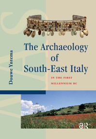 The Archaeology of South-East Italy in the First Millennium BC by Douwe Yntema, 9781041187226