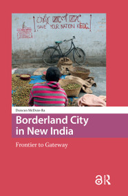 Borderland City in New India (Frontier to Gateway) by Duncan McDuie-Ra, 9781041176329