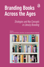 Branding Books Across the Ages (Strategies and Key Concepts in Literary Branding) by Helleke van den Braber, Jeroen Dera, Jos Joosten, Maarten Steenmeijer, 9781041176367
