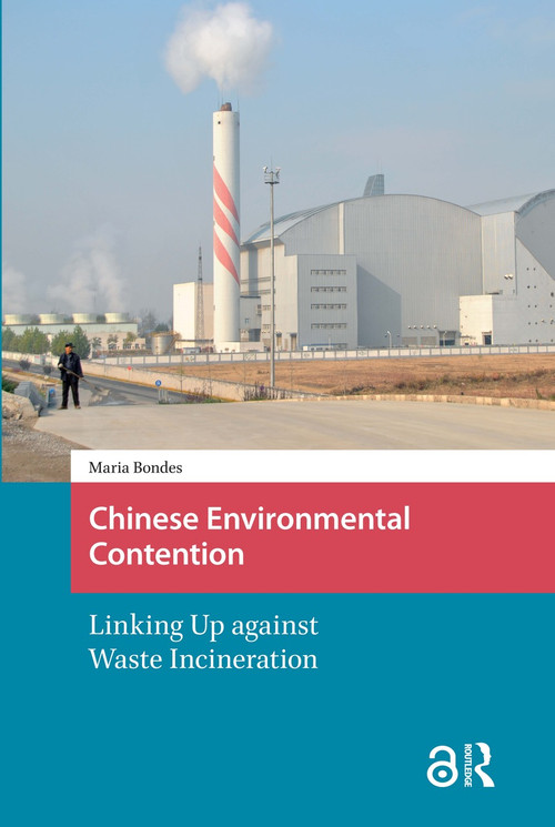 Chinese Environmental Contention (Linking Up against Waste Incineration) by Maria Bondes, 9781041176824