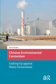 Chinese Environmental Contention (Linking Up against Waste Incineration) by Maria Bondes, 9781041176824