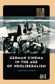 German Cinema in the Age of Neoliberalism by Hester Baer, 9781041180234