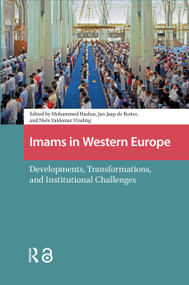 Imams in Western Europe (Developments, Transformations, and Institutional Challenges) by Mohammed Hashas, Jan Jaap de Ruiter, Niels Valdemar Vinding, 9781041181293