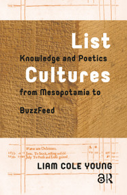 List Cultures (Knowledge and Poetics from Mesopotamia to BuzzFeed) by Liam Young, 9781041182160