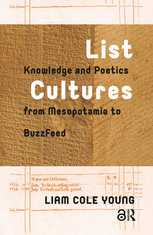List Cultures (Knowledge and Poetics from Mesopotamia to BuzzFeed) by Liam Young, 9781041182160